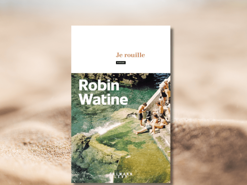 Je rouille / Robin&nbsp;Watine