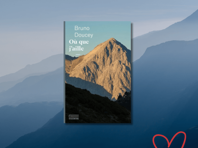 Où que j&rsquo;aille / Bruno&nbsp;Doucey