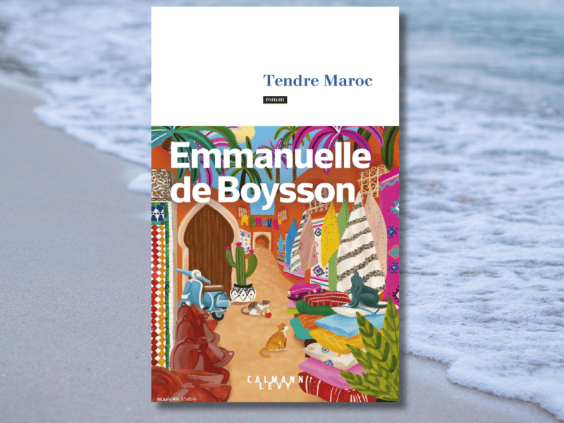 Tendre Maroc / Emmanuelle de&nbsp;Boysson