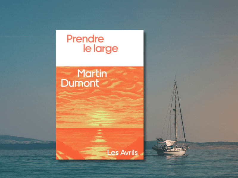 Prendre le large / Martin&nbsp;Dumont