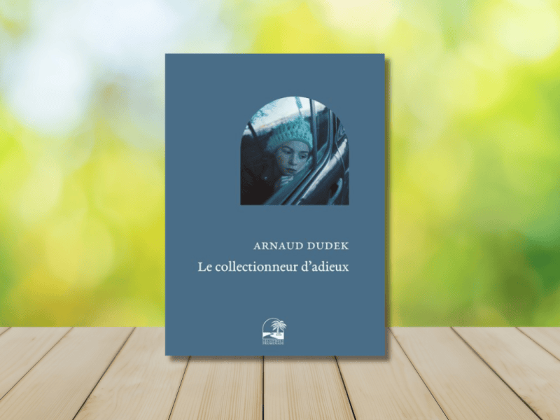 Le collectionneur d&rsquo;adieux / Arnaud&nbsp;Dudek